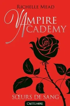 Vampire Academy, tome 1 : Sœurs de sang