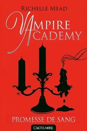 Vampire Academy, tome 4 : Promesse de sang