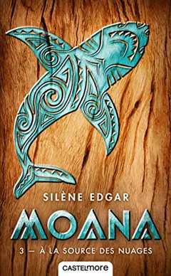 Moana, tome 3 : A la source des nuages