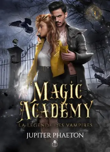 Magic Academy - Tome 3 : La légende des vampires