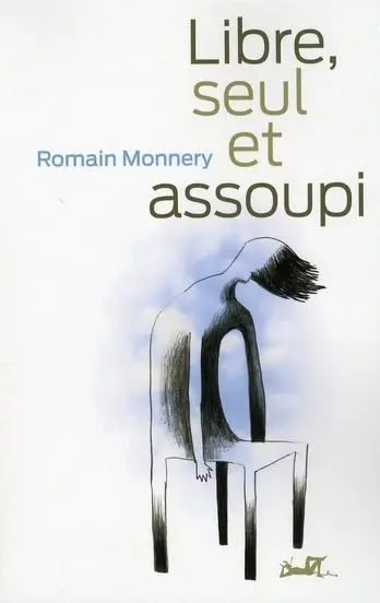 Libre, seul et assoupi (French Edition)