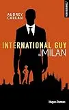 International guy - Tome 04: Milan