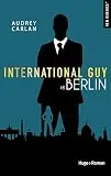 International guy - Tome 08: Berlin
