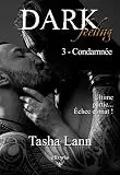 Dark Feeling, tome 3 : Condamnée