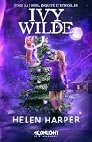 Noël, enquête et étincelles: Ivy Wilde, T3.5