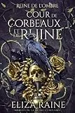 Cour de Corbeaux et de Ruine: Mariées de la brume et des faës (Reine de L’Ombre t. 1)