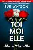 Toi, moi, elle: Un thriller psychologique vertigineux aux rebondissements stupéfiants