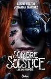 Sombre Solstice - tome 1 - roman ado - roman YA - thriller psychologique – livre horreur - surnaturel – romance