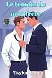 Le témoin de mon frère: une romance MM ennemis à amants en huis clos (L’Hôtel Grandview t. 1)