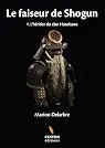 Le faiseur de shogun, tome 1 : L'héritier du clan Hosokawa