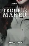 Troublemaker, tome 1