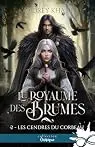 Le royaume des Brumes, tome 2 : Les cendres du corbeau
