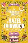La Fabuleuse histoire d’Hazel Fairwood : Cottage, magie & chat méchant