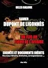 Xavier Dupont de Ligonnès : un flic au cœur de l'affaire : enquête et documents inédits, nouveaux témoins, itinéraires, correspondances…