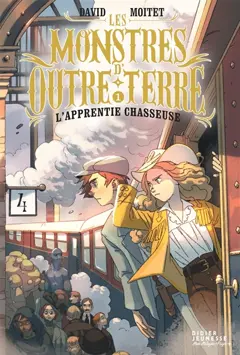 Les monstres d'Outre-terre, tome 1 : L'apprentie-chasseuse