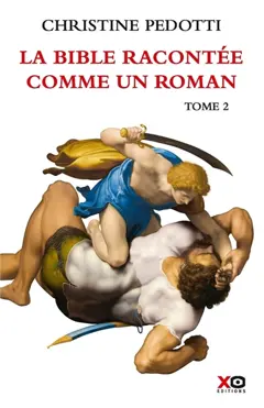 La Bible racontée comme un roman, tome 2