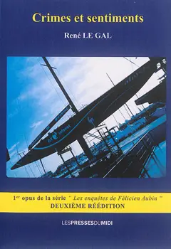 Les enquêtes de Félicien Aubin, tome 1 : Crimes et sentiments