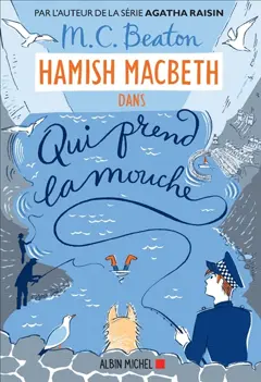 Hamish Macbeth, tome 1 : Qui prend la mouche