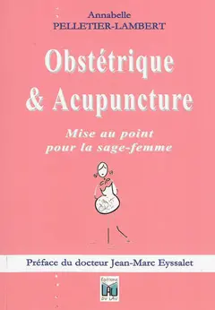 Obstétrique & acupuncture : mise au point pour la sage-femme