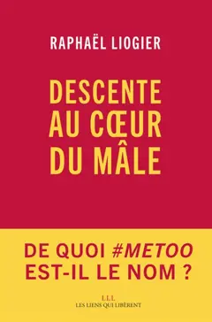 Descente au cœur du mâle