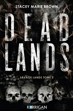 Savage lands, tome 3 : Dead lands