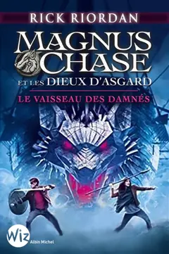 Magnus Chase et les dieux d'Asgard, tome 3 : Le vaisseau des damnés