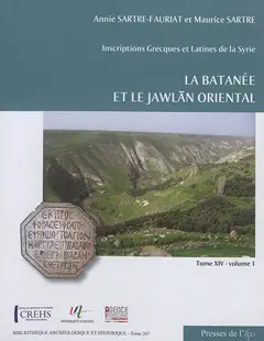 Inscriptions grecques et latines de la Syrie, tome 14 : La Batanée et le Jawlan oriental