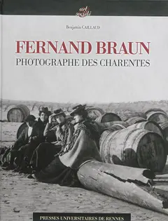 Fernand Braun : photographe des Charentes : 1878-1920