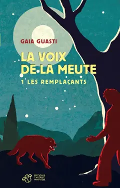 La voix de la meute, tome 1 : Les remplaçants