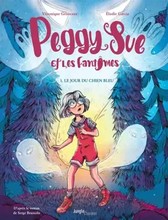 Peggy Sue et les fantômes, tome 1 : Le jour du chien bleu