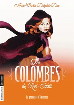 Les colombes du Roi-Soleil, tome 4 : La promesse d'Hortense