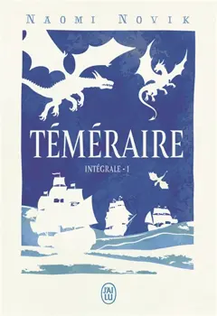 Téméraire : intégrale, tome 1