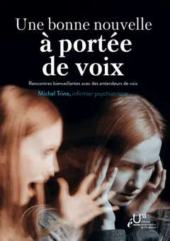 Une bonne nouvelle à portée de voix : rencontres bienveillantes avec des entendeurs de voix