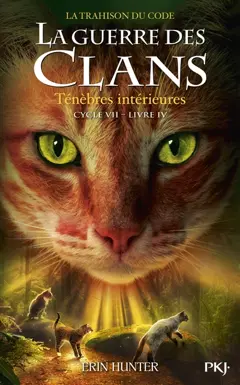 La guerre des clans : cycle 7, la trahison du code, tome 4 : Ténèbres intérieures, couverture