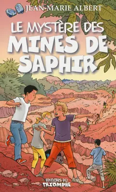 Titou et Maxou, tome 4 : Le mystère des mines de saphir : roman jeunesse