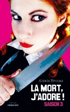 La mort, j'adore !, tome 3 : Arrêtez le massacre !