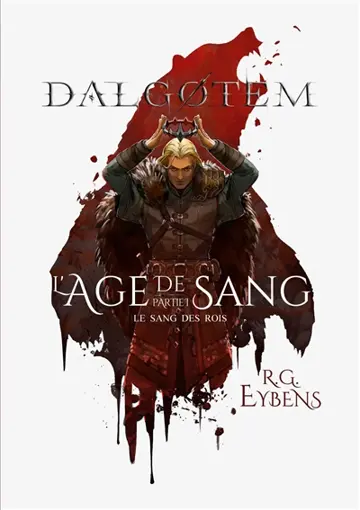Dalgøtem. L'Age de sang, partie 1 : Le Sang des Rois