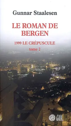 Le roman de Bergen. 1999, le crépuscule, tome 2, couverture