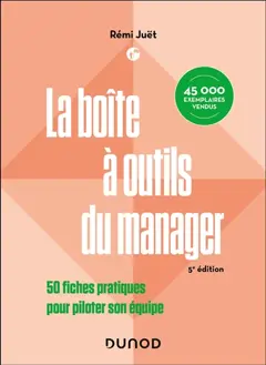 La boîte à outils du manager : 50 fiches pratiques pour piloter son équipe