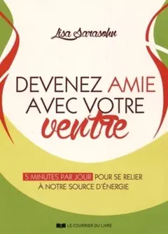Devenez amie avec votre ventre : 5 minutes par jour pour se relier à notre source d'énergie