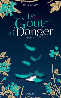La couleur du mensonge, tome 3 : Le goût du danger