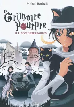 Le grimoire pourpre, tome 2 : Les sorcières rouges