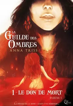La guilde des ombres, tome 1 : Le don de mort. Partie 1, couverture