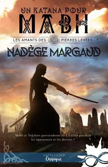 Un Katana pour Mabh : Les amants des Pierres Levées, T1