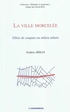 La ville morcelée : effets de coupure en milieu urbain