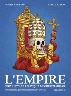 L'Empire : une histoire politique du christianisme, tome 2 : Sodome et Gomorrhe (XIIIe-XVIe siècle)