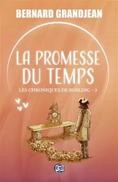 Les chroniques de Rosling, tome 3 : La promesse du temps, couverture