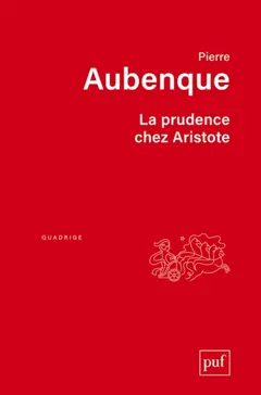 La prudence chez Aristote : avec un appendice sur la prudence chez Kant