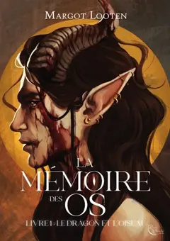 La mémoire des os, tome 1 : Le Dragon et l'Oiseau