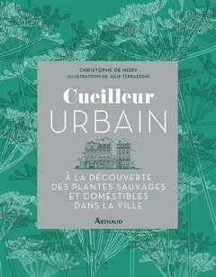 Cueilleur urbain : à la découverte des plantes sauvages et comestibles dans la ville